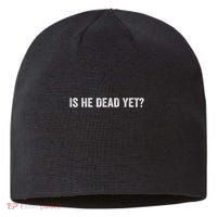 Is He Dead Yet? Sustainable Beanie