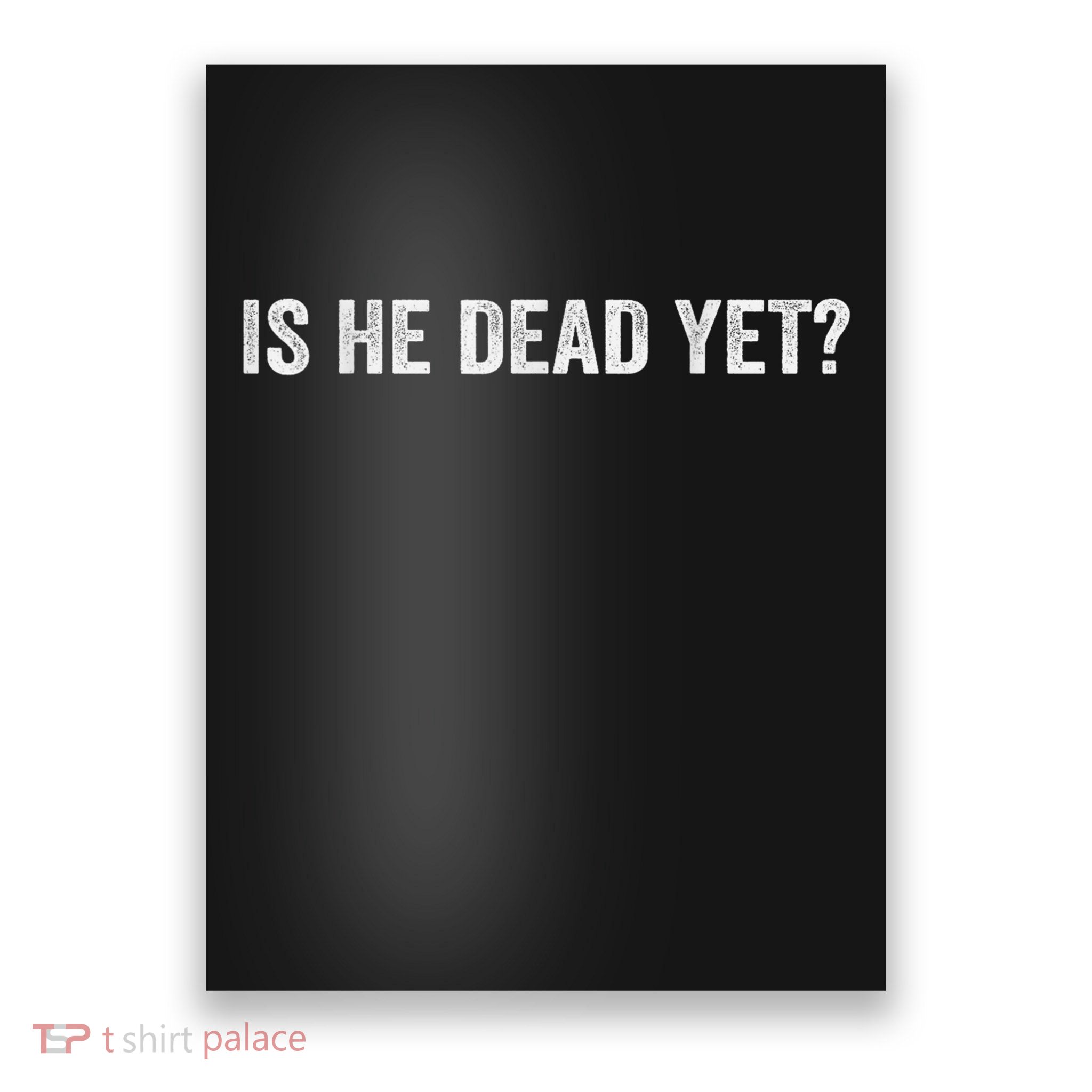 Is He Dead Yet? Poster