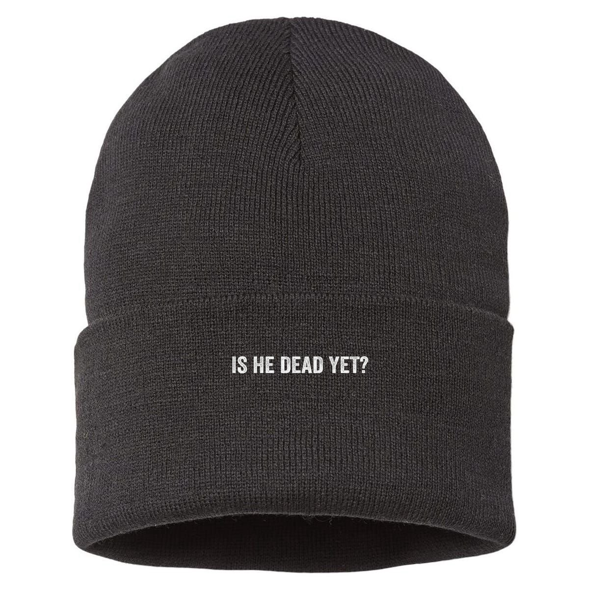 Is He Dead Yet? Sustainable Knit Beanie