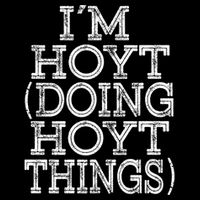 I'm Hoyt Doing Hoyt Things Family Reunion First Name Gift Impact Tech Backpack