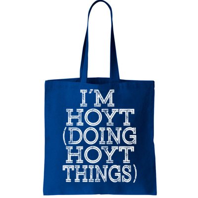 I'm Hoyt Doing Hoyt Things Family Reunion First Name Gift Tote Bag