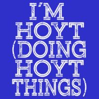 I'm Hoyt Doing Hoyt Things Family Reunion First Name Gift Womens T-Shirt