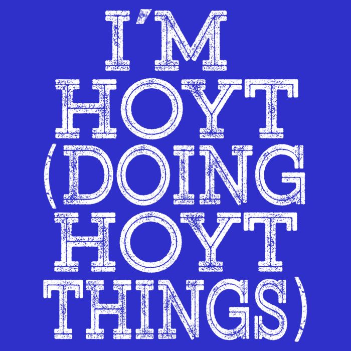 I'm Hoyt Doing Hoyt Things Family Reunion First Name Gift Womens T-Shirt
