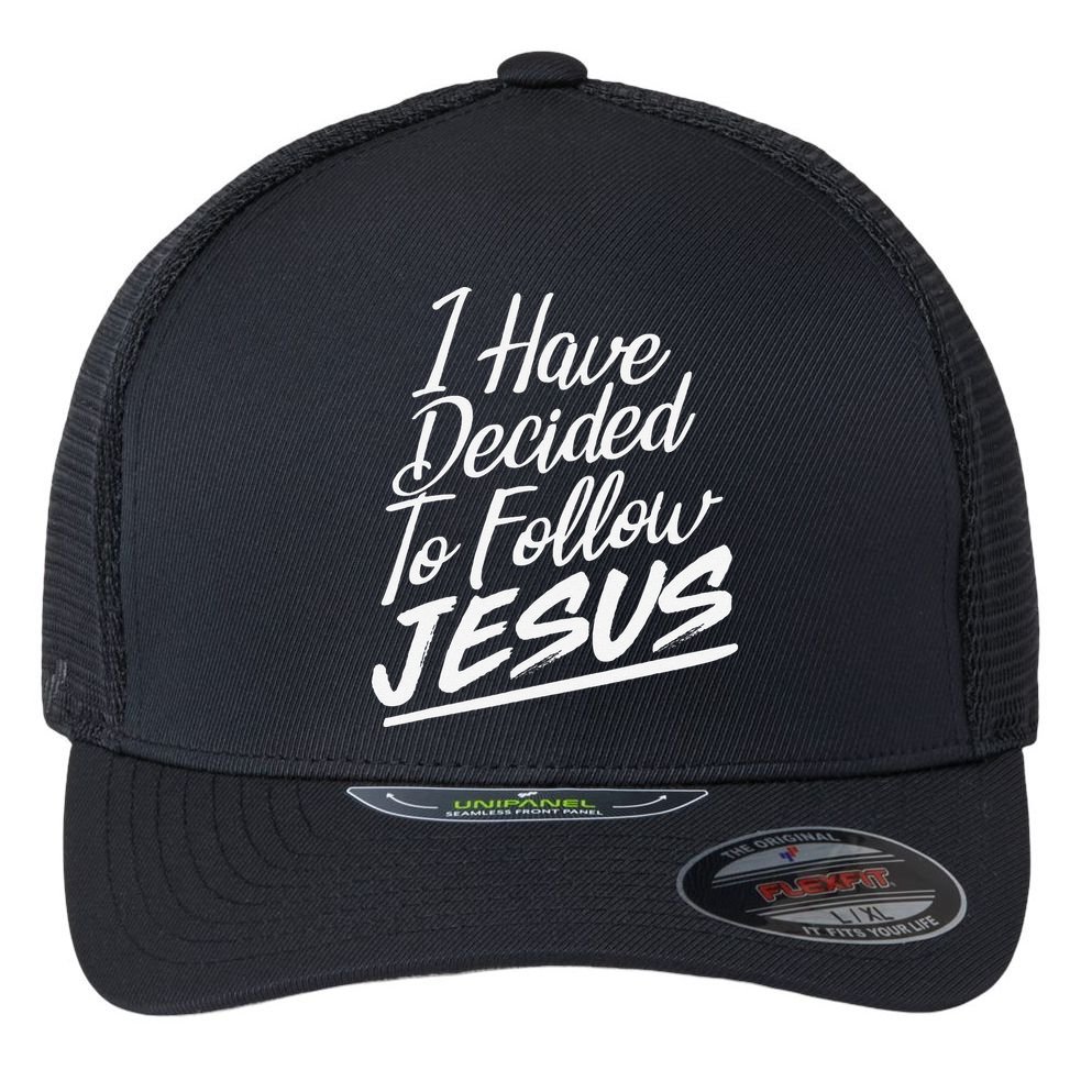 I Have Decided To Follow Jesus Christian Flexfit Unipanel Trucker Cap