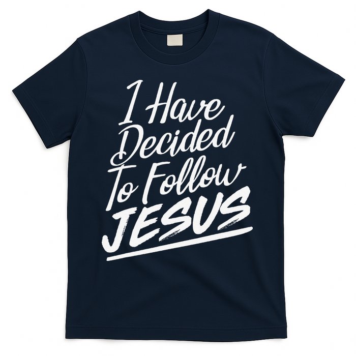 I Have Decided To Follow Jesus Christian T-Shirt
