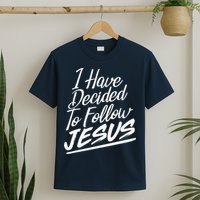 I Have Decided To Follow Jesus Christian T-Shirt