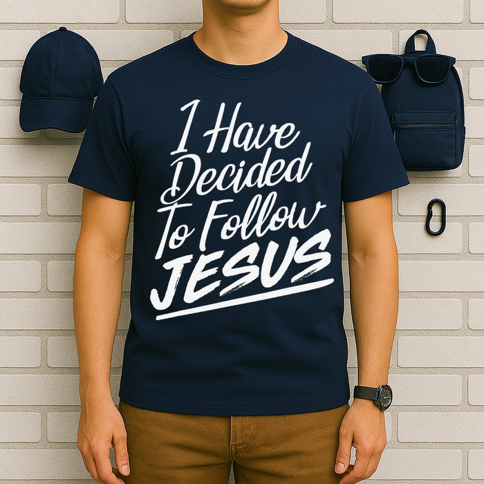 I Have Decided To Follow Jesus Christian T-Shirt