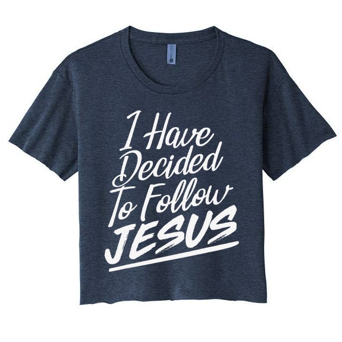I Have Decided To Follow Jesus Christian Women's Crop Top Tee