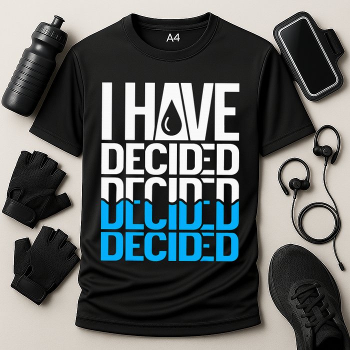 I Have Decided Baptized Cooling Performance Crew T-Shirt