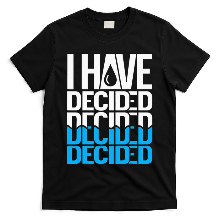 I Have Decided Baptized T-Shirt