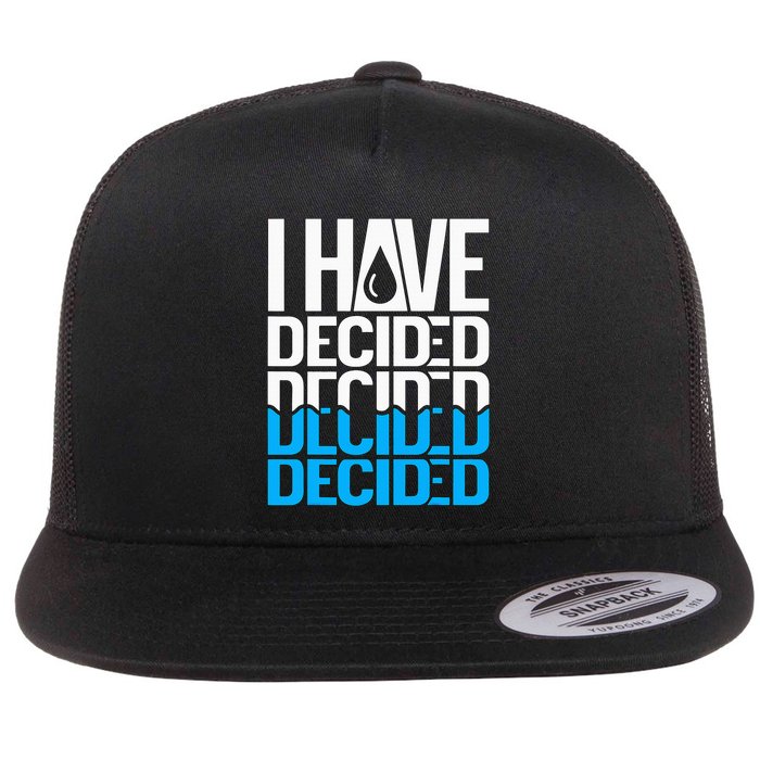 I Have Decided Baptized Flat Bill Trucker Hat