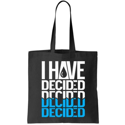 I Have Decided Baptized Bag