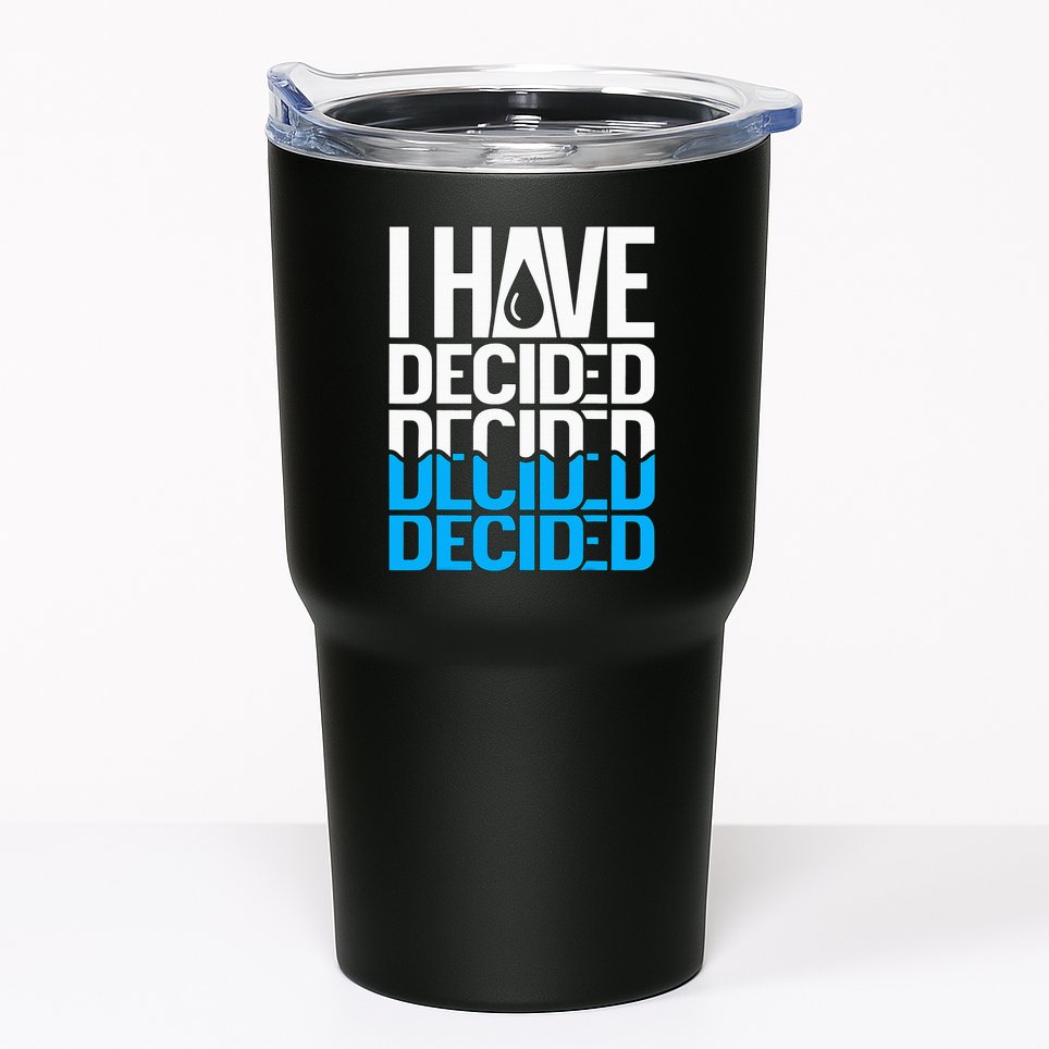 I Have Decided Baptized Tumbler