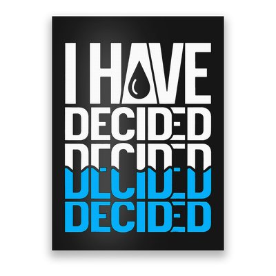 I Have Decided Baptized Poster