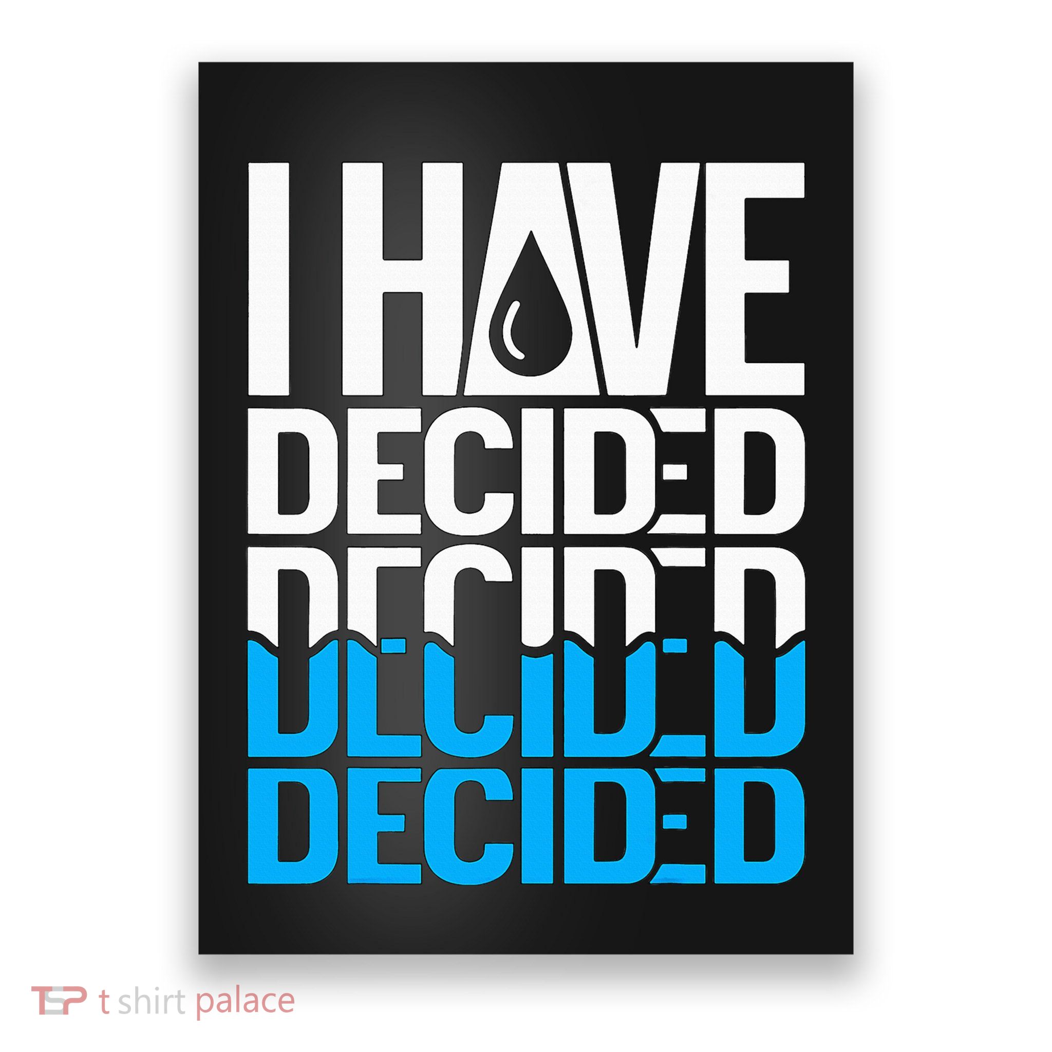 I Have Decided Baptized Poster