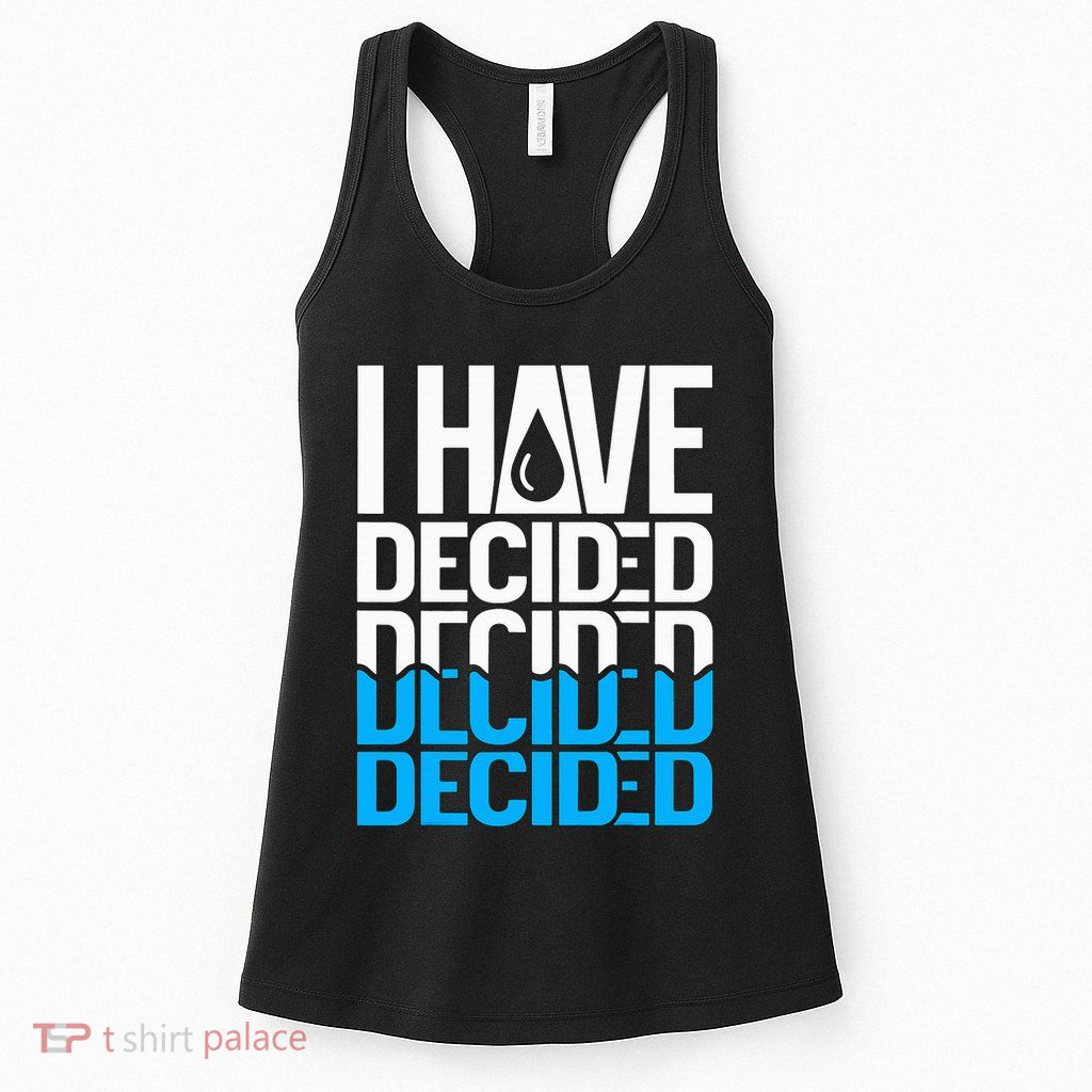 I Have Decided Baptized Womens Tank Top