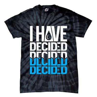 I Have Decided Baptized Tie-Dye T-Shirt