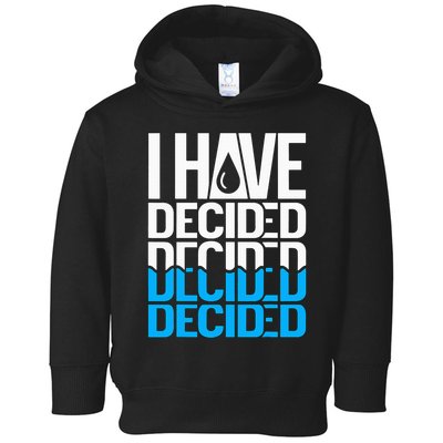 I Have Decided Baptized Toddler Hoodie
