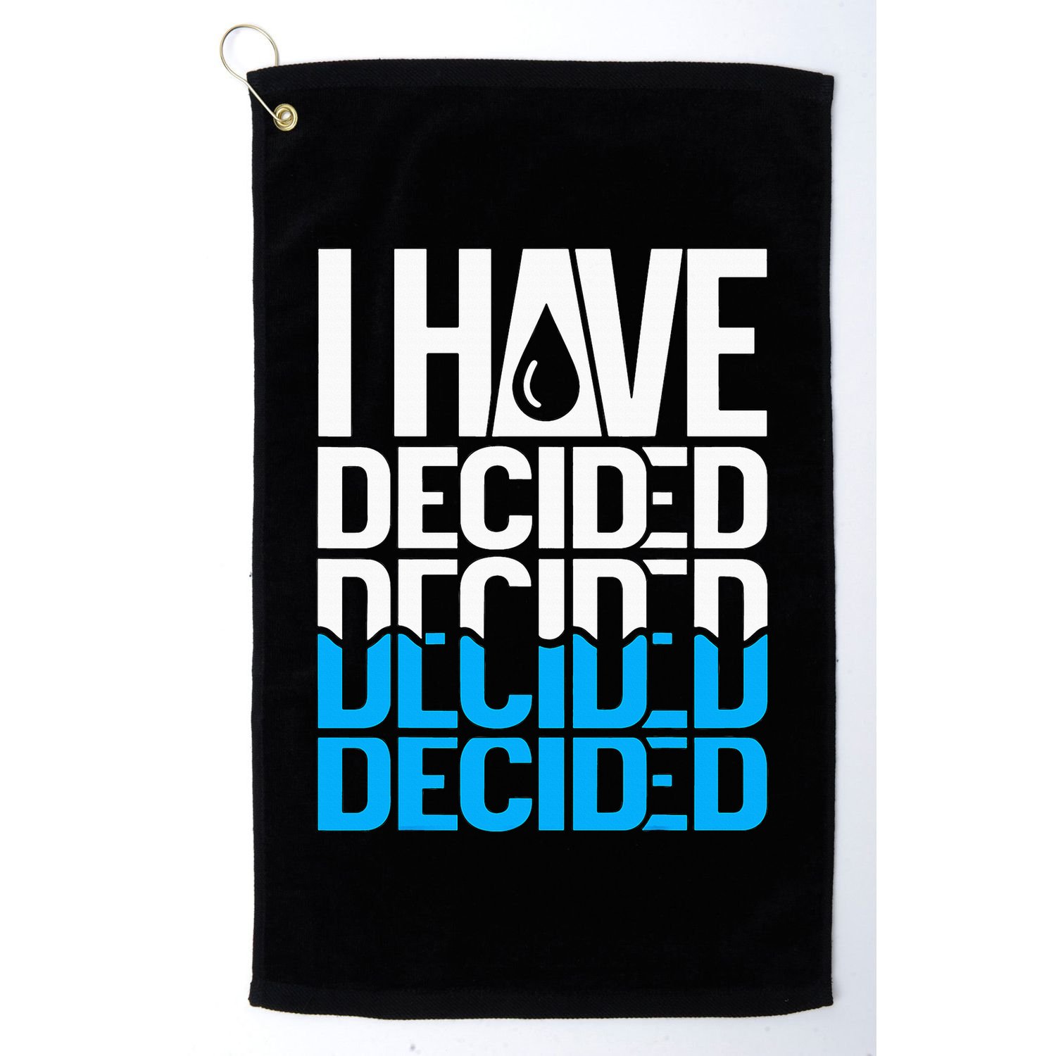 I Have Decided Baptized Golf Towel