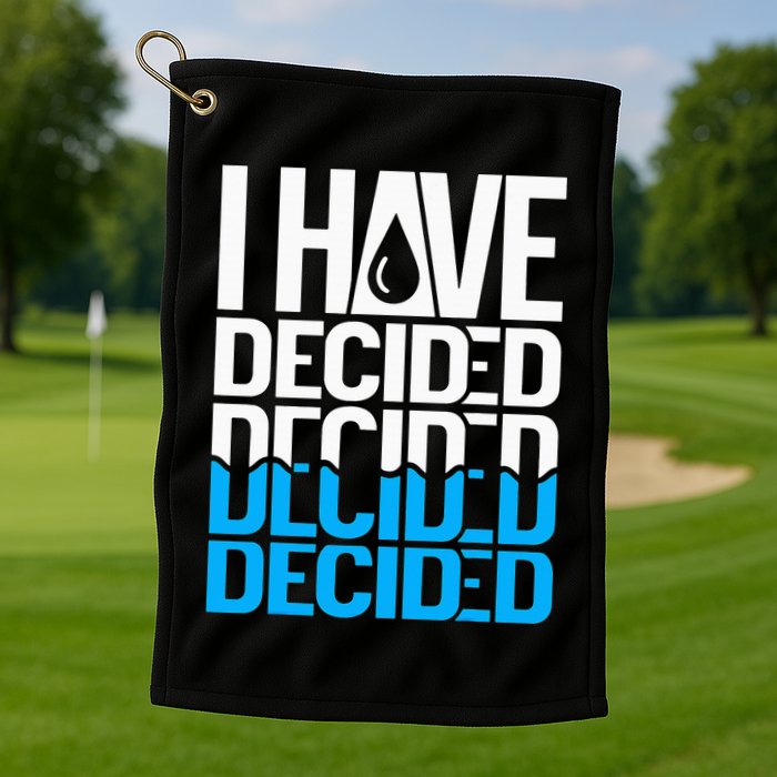 I Have Decided Baptized Golf Towel