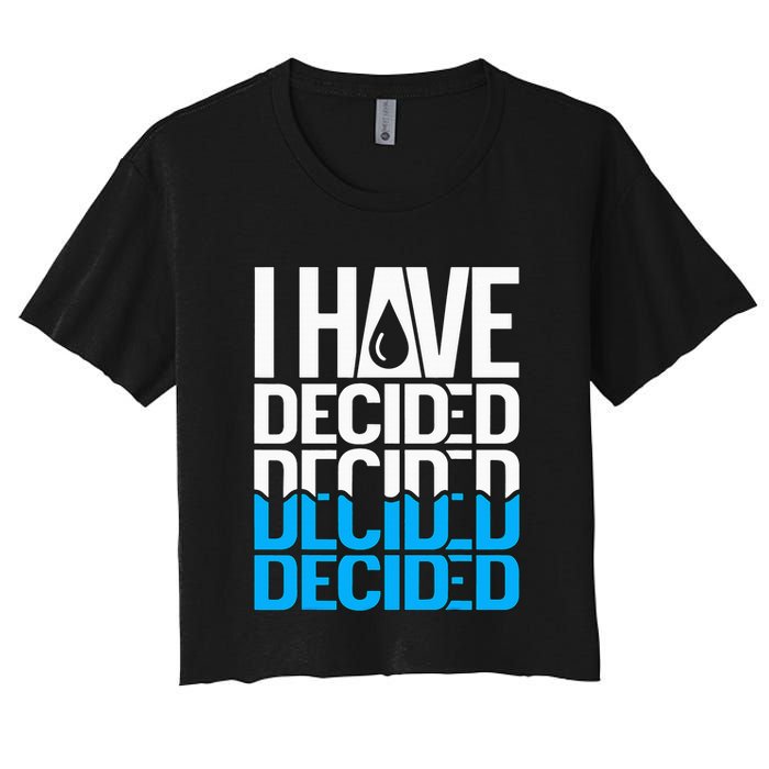 I Have Decided Baptized Women's Crop Top Tee