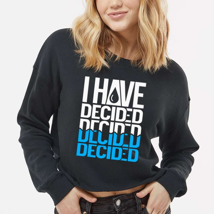 I Have Decided Baptized Cropped Pullover Crew