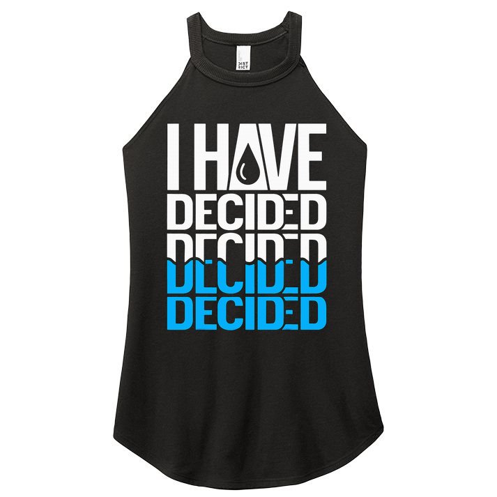 I Have Decided Baptized Women's Perfect Tri Rocker Tank