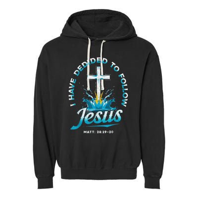 I Have Decided To Follow Jesus Garment-Dyed Fleece Hoodie