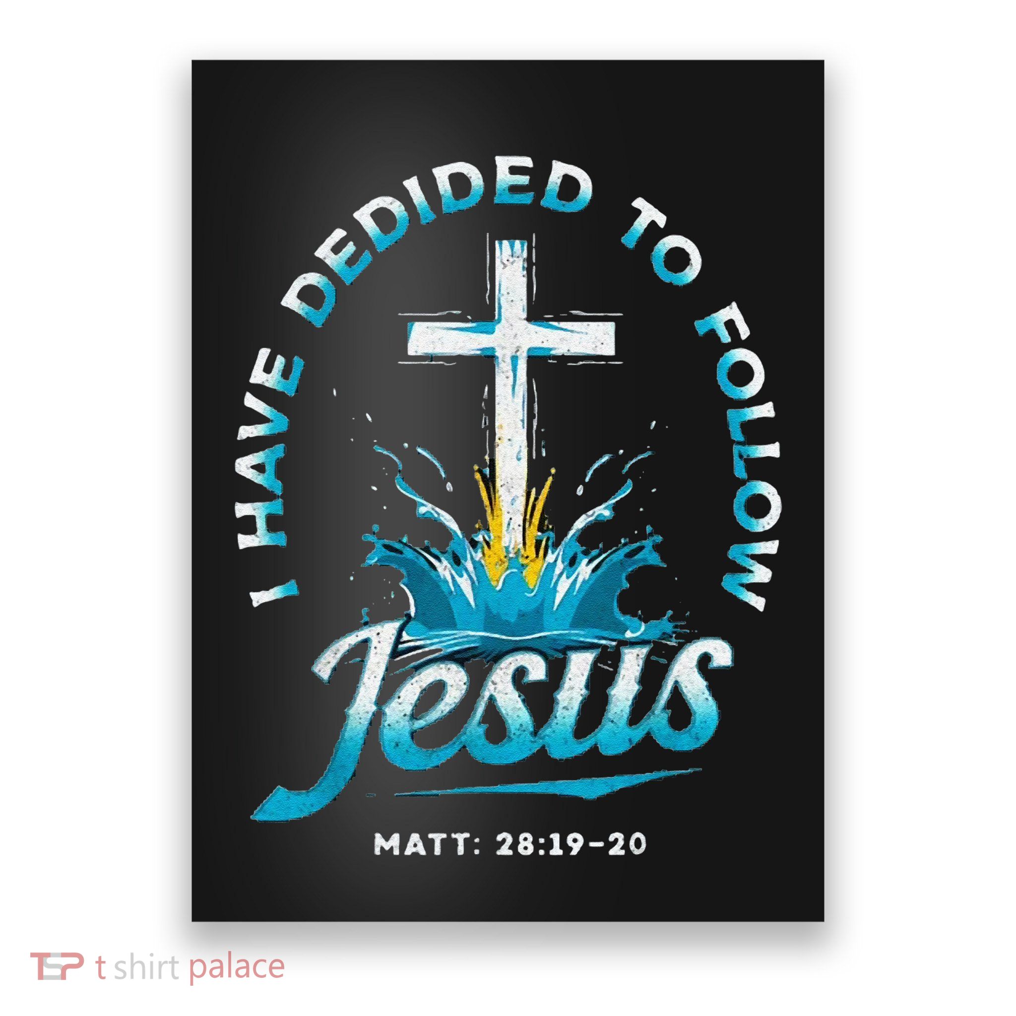I Have Decided To Follow Jesus Poster