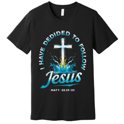 I Have Decided To Follow Jesus Premium T-Shirt