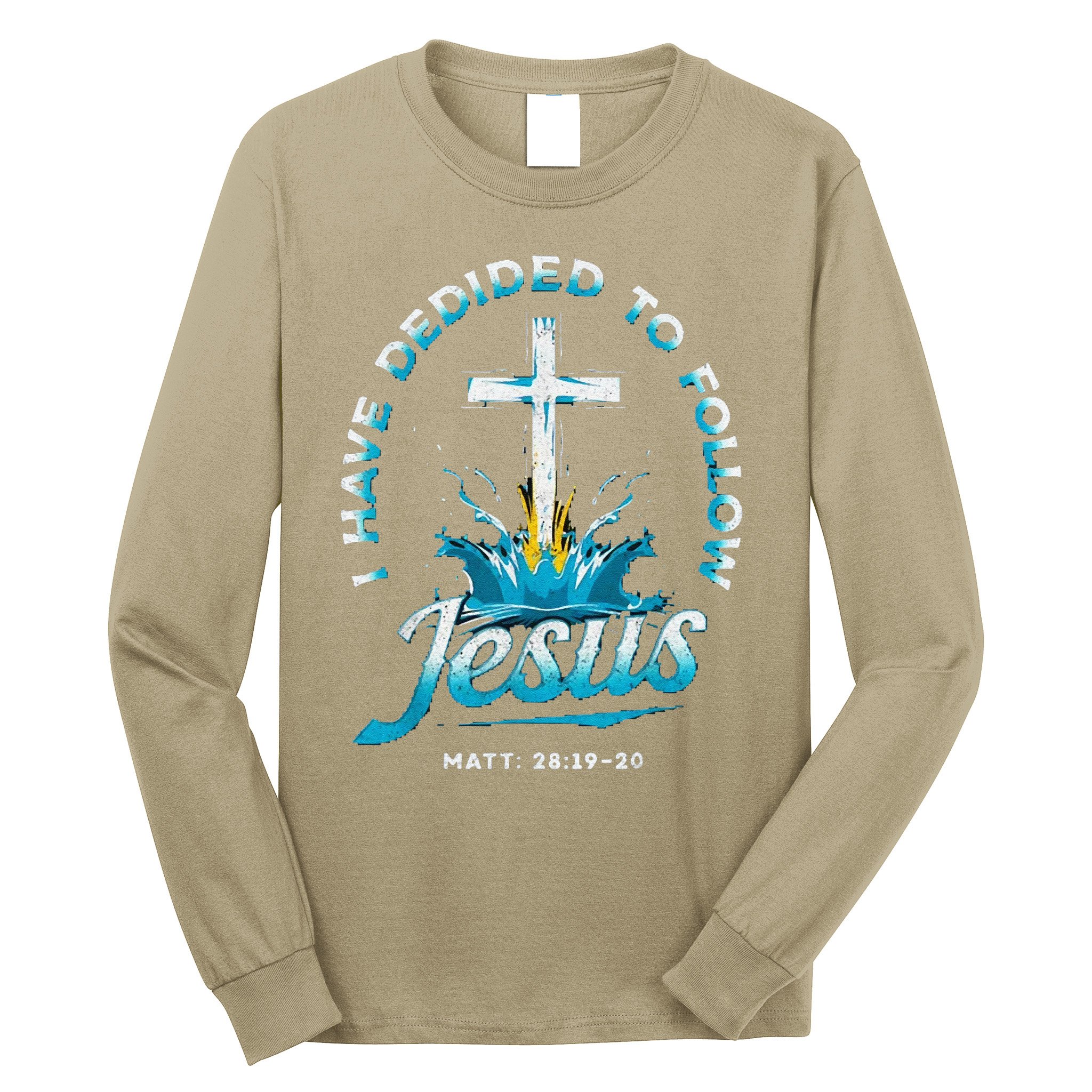 I Have Decided To Follow Jesus Long Sleeve Shirt