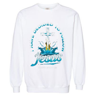 I Have Decided To Follow Jesus Garment-Dyed Sweatshirt