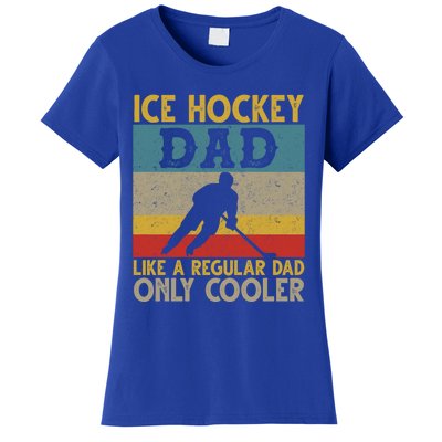 Ice Hockey Dad Like A Regular Dad But Cooler Fathers Day Cute Gift Women's T-Shirt