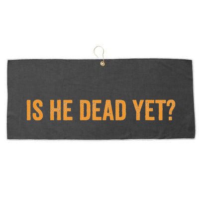 Is He Dead Yet Funny Sarcastic Humor Large Microfiber Waffle Golf Towel