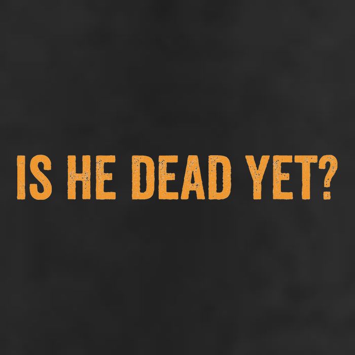 Is He Dead Yet Funny Sarcastic Humor 25L Jumbo Tote