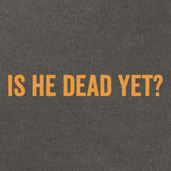 Is He Dead Yet Funny Sarcastic Humor Cotton Canvas Backpack