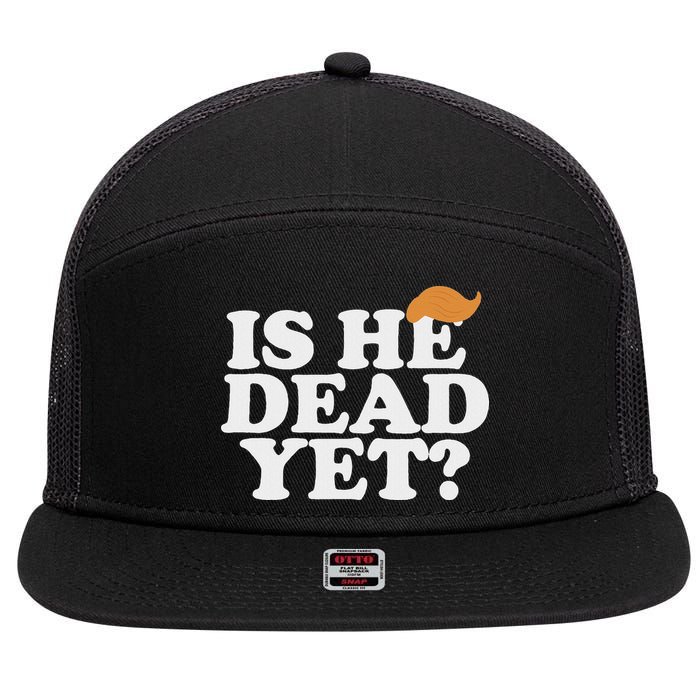Is He Dead Yet Bold 7 Panel Mesh Trucker Snapback Hat