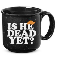 Is He Dead Yet Bold 15oz Campfire Ceramic Mug