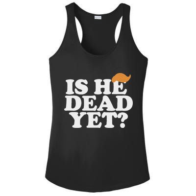 Is He Dead Yet Bold Ladies PosiCharge Competitor Racerback Tank