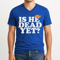 Is He Dead Yet Bold V-Neck T-Shirt