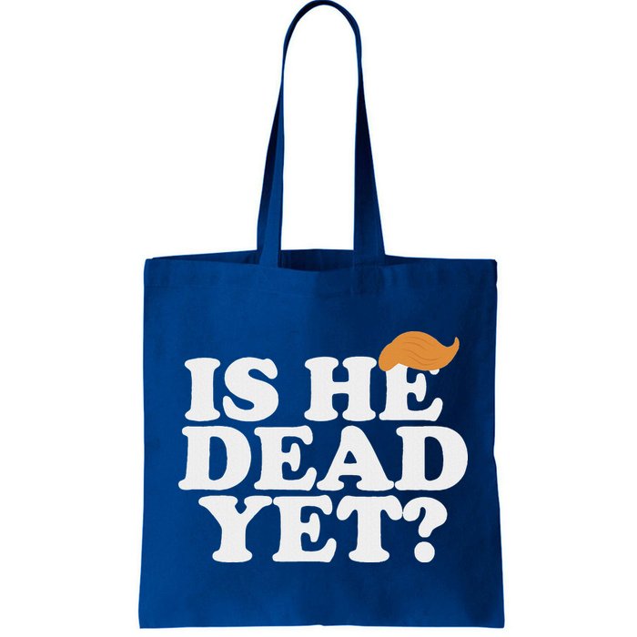 Is He Dead Yet Bold Bag