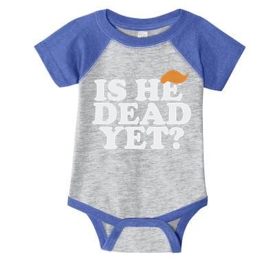 Is He Dead Yet Bold Infant Baby Jersey Bodysuit