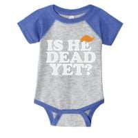 Is He Dead Yet Bold Infant Baby Jersey Bodysuit
