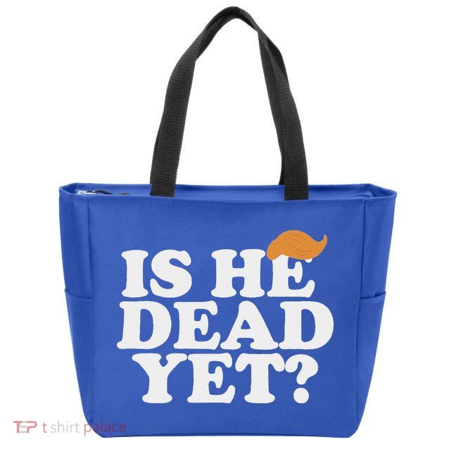 Is He Dead Yet Bold Zip Tote Bag