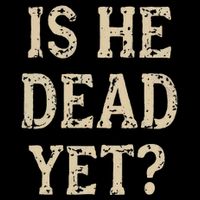 Is He Dead Yet Funny Sarcastic Dark Humor Horror Joke Wool Snapback Cap