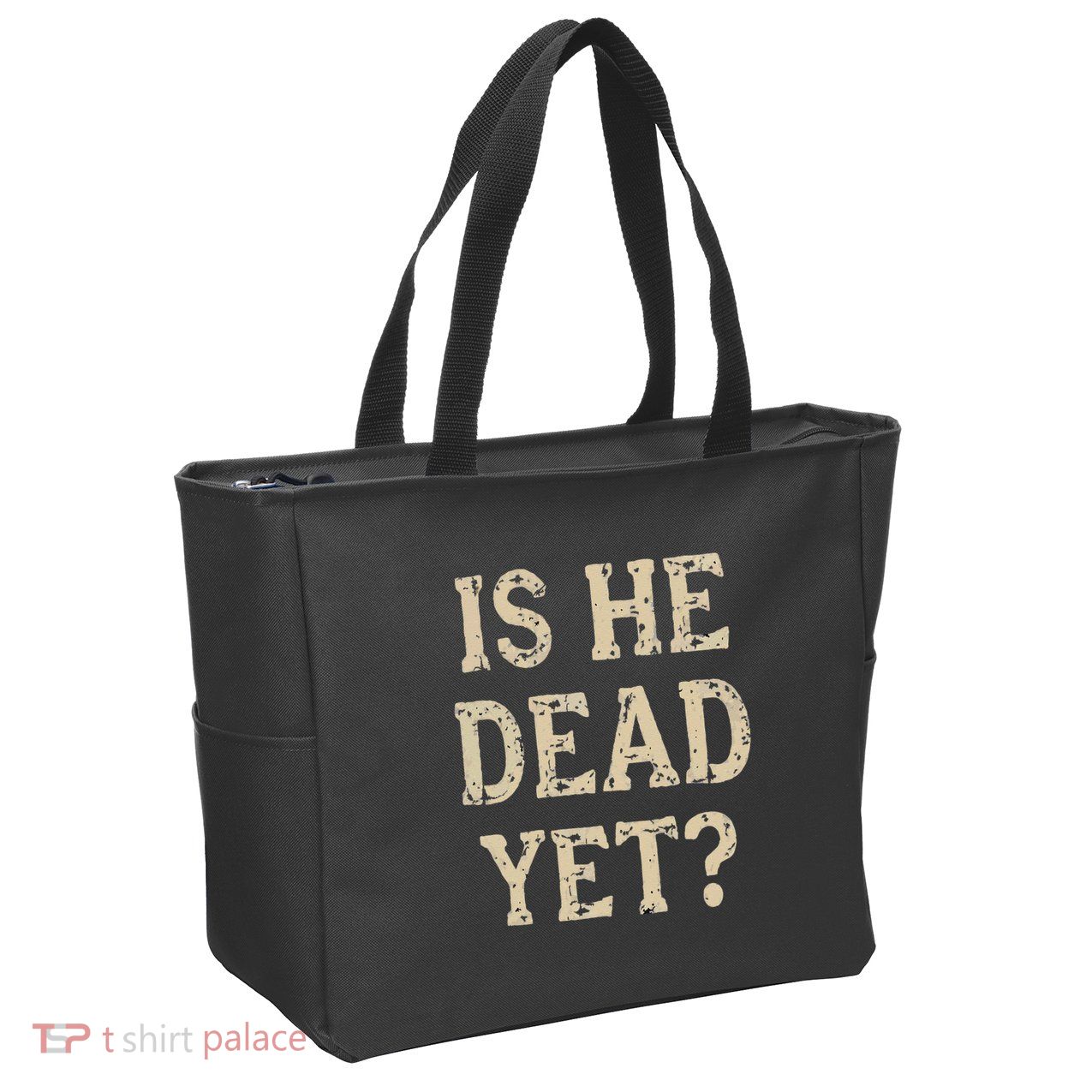 Is He Dead Yet Funny Sarcastic Dark Humor Horror Joke Zip Tote Bag