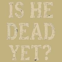 Is He Dead Yet Funny Sarcastic Dark Humor Horror Joke Performance Shirt