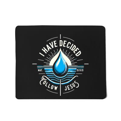 I Have Decided To Follow Jesus Baptized Baptism Mousepad