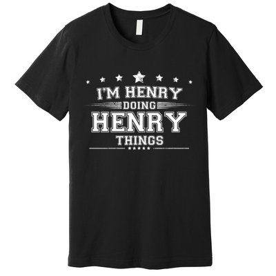 Im Henry Doing Henry Things Premium T-Shirt