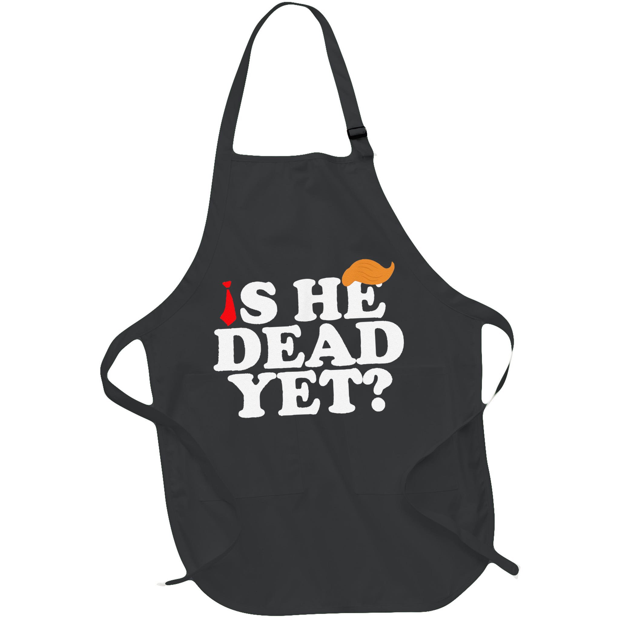 Is He Dead Yet 2025 Apron